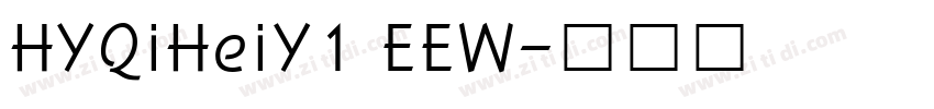 HYQiHeiY1 EEW字体转换